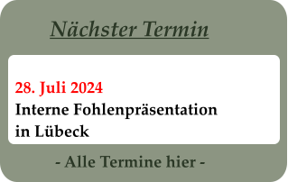- Alle Termine hier - 28. Juli 2024	 Interne Fohlenpräsentation in Lübeck Nächster Termin
